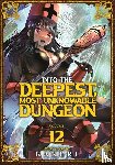 Kakeru - Into the Deepest, Most Unknowable Dungeon Vol. 12