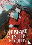 Wu Shui Bu Du - My Husband and I Sleep in a Coffin (Novel) Vol. 1