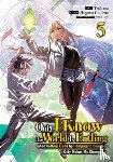 Haijima, Shigeru - Only I Know the World Is Ending and Getting Killed by Rampaging Beasts Only Makes Me Stronger (Manga) Vol. 5