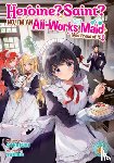 Atekichi - Heroine? Saint? No, I'm an All-Works Maid (And Proud of It)! (Light Novel) Vol. 6