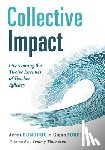 Donohoo, Jenni - Collective Impact: Overcoming the Twelve Enemies of Teacher Efficacy (Discover the Enemies of Efficacy.)