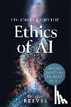 Reeves, Douglas - Education and the Ethics of AI: Enduring Values in a Changing World (Your Guide to Practical, Ethical AI Use)