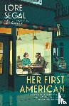 Segal, Lore - Her First American