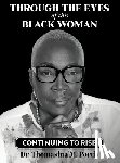 Portis, Thomasina M. - Through the Eyes of this Black Woman: Continuing to Rise