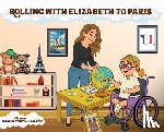 Stamatakis, Elizabeth - Rolling with Elizabeth to Paris