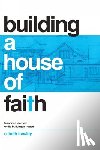 Frawley, C Beth - Building a House of Faith