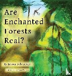 Schroeder, Jenna - Are Enchanted Forests Real?