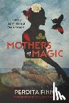 Finn, Perdita - Mothers of Magic