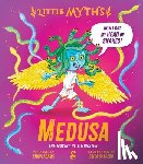 Adams, Emma - Little Myths Medusa: The Making of a Monster