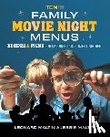 Maltin, Leonard, Maltin, Jessie - Family Movie Night Menus
