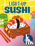 Stuart, Alasdair - Light-Up Sushi: It Glows! [With Battery]
