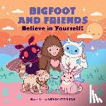 Stephens, Wendy - Bigfoot and Friends (Board Book)