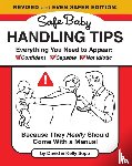 Sopp, David, Sopp, Kelly - Safe Baby Handling Tips (Revised and Even Safer Edition)