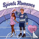 Miller Salazar, Sofia - The Sports Romance Coloring Book: 46 Scenes of Gameday Meet-Cutes and Playful Rivalries