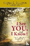 Bullock, Sheila G. - I See You, and I Know!