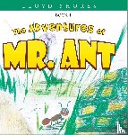 Shores, Lloyd - The Adventures of Mr. Ant