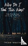 Wilcox, Dina L. - Why Do I Feel This Way?