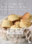 Dowler Shepard, Jules E. - Easy Gluten-Free Bread Baking for the Busy, the Untrained, and the Skeptical