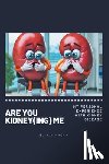 Macoy, El Jai - ARE YOU KIDNEY(ING) ME