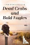 Kruger, Gwendolyn - Dead Crabs and Bald Eagles