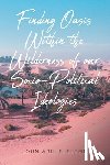 Eleleme, John Aris - Finding Oasis Within the Wilderness of our Socio-Political Ideologies.