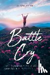 Lynn, Jenni - Battle Cry: My journey to purpose during my biggest storms