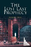 Parker, Matthew J - The Lost Last Prophecy