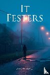 Miller, Darren - It Festers