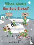 Santa Jim - What about Santa's Elves?
