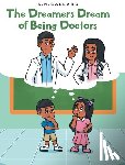 Ballard, S. N. - The Dreamers Dream of Being Doctors