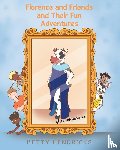 Hendricks, Betty - Florence and Friends and Their Fun Adventures