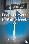 Agusman, Deswandhy - From Jakarta to Wall Street