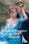 Conklin, Marissa R. - From Educator to Her Majesty