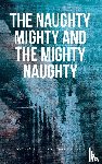 Yao, Maxwell C., Keys, Shawn A. - The Naughty Mighty and The Mighty Naughty