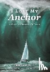 Roush, Clark - I Lost My Anchor: A Creative Memior of Grief
