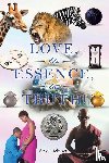 Johnson, Steven - LOVE, the ESSENCE, the TRUTH!