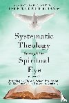 Tolbert, Apostle Charles Frederick - Systematic Theology through the Spiritual Eye Volume IV
