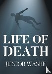 Washe, Junior - Life of Death