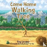Lozano, Roy - Come Home Walking Tree