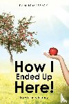 Tomaszycki, Pam - How I Ended Up Here!