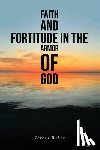 Baker, Teresa - Faith and Fortitude in the Armor of God