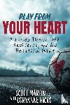 Martin, Scott - Play From Your Heart