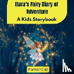 Clair, Rachel - Elara's Fairy Diary of Adventure