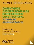 Brewer-Carías - COMENTARIOS JURISPRUDENCIALES SOBRE DERECHO CONSTITUCIONAL Y DERECHO ADMINISTRATIVO. Revista de Derecho Publico 1980-2024