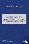 Raffalli Aranguren, Juan Manuel - LA EROSIÓN DEL ESTADO DE DERECHO. Contribuciones y ensayos jurídicos