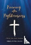 Flohr, Andrea Gayle - Running after Righteousness: A 25-Day Advent Journey toward Jesus
