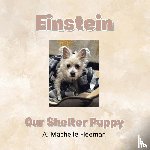 Fleeman, A. Machelle - Einstein - Our Shelter Puppy