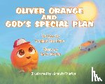 Hutchison, Douglas - Oliver Orange and God's Special Plan