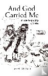 Baffi, Joseph R. J. - And God Carried Me