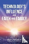 Hoschette, John A., Murphy, Patricia F. - Technology's Influence on Faith and Family